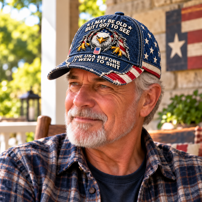 🦅 'I May Be Old But I Got To See The USA Before It Went To Shit' Vintage Eagle Washed Baseball Cap 🇺🇸
