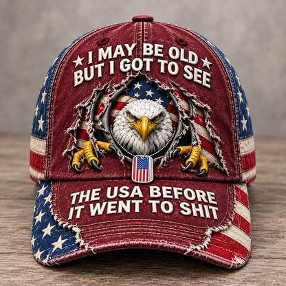 🦅 'I May Be Old But I Got To See The USA Before It Went To Shit' Vintage Eagle Washed Baseball Cap 🇺🇸