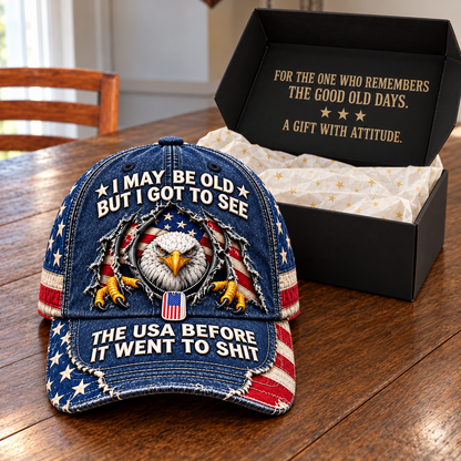 🦅 'I May Be Old But I Got To See The USA Before It Went To Shit' Vintage Eagle Washed Baseball Cap 🇺🇸